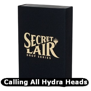 Secret Lair Drop Series: Calling All Hydra Heads Break